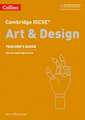 Cambridge Igcse(r) Art and Design Teacher Guide