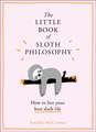 The Little Book of Sloth Philosophy