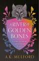 A River of Golden Bones