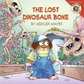 Little Critter: The Lost Dinosaur Bone