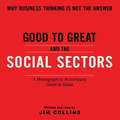 Good To Great And The Social Sectors Unabr CD: A Monograph to Accompany Good to Great