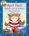 April Fool! Watch Out at School!