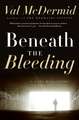 Beneath the Bleeding: A Novel