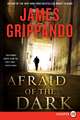 Afraid of the Dark: A Novel of Suspense