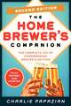 Homebrewer's Companion Second Edition: The Complete Joy of Homebrewing, Master's Edition