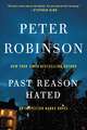 Past Reason Hated: An Inspector Banks Novel