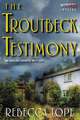 Troutbeck Testimony, The