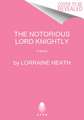 The Notorious Lord Knightly: A Novel