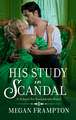 His Study in Scandal: A School for Scoundrels Novel