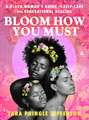 Bloom How You Must