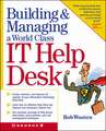 Building & Managing a World Class It Help Desk
