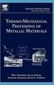 Thermo-Mechanical Processing of Metallic Materials