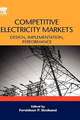 Competitive Electricity Markets: Design, Implementation, Performance