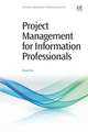 Project Management for Information Professionals