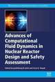 Advances of Computational Fluid Dynamics in Nuclear Reactor Design and Safety Assessment