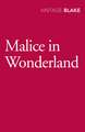 Blake, N: Malice in Wonderland