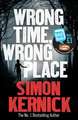 Kernick, S: Wrong Time, Wrong Place
