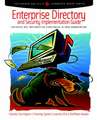 Enterprise Directory and Security Implementation Guide: Designing and Implementing Directories in Your Organization