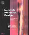 Network Processor Design: Issues and Practices