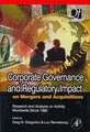 Corporate Governance and Regulatory Impact on Mergers and Acquisitions: Research and Analysis on Activity Worldwide Since 1990