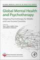 Global Mental Health and Psychotherapy: Adapting Psychotherapy for Low- and Middle-Income Countries