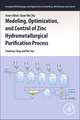 Modeling, Optimization, and Control of Zinc Hydrometallurgical Purification Process