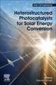 Heterostructured Photocatalysts for Solar Energy Conversion