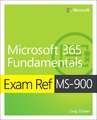 Zacker, C: Exam Ref MS-900 Microsoft 365 Fundamentals