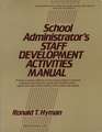 School Administrator′s Staff Development Activities Manual