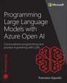 Programming Large Language Models with Azure Open AI