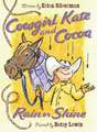 Cowgirl Kate and Cocoa: Rain or Shine