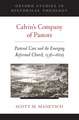 Calvin's Company of Pastors: Pastoral Care and the Emerging Reformed Church, 1536-1609