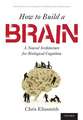 How to Build a Brain: A Neural Architecture for Biological Cognition