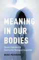 Meaning in Our Bodies: Sensory Experience as Constructive Theological Imagination