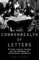 Commonwealth of Letters: British Literary Culture and the Emergence of Postcolonial Aesthetics