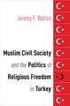 Muslim Civil Society and the Politics of Religious Freedom in Turkey