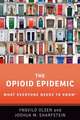 The Opioid Epidemic: What Everyone Needs to Know®