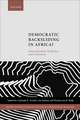 Democratic Backsliding in Africa?: Autocratization, Resilience, and Contention