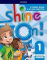 Shine On!: Level 1: Student Book with Extra Practice