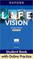 Life Vision: Advanced: Student Book with Online Practice: Print Student Book and 2 years' access to Student e-book.