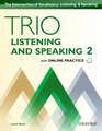 Trio Listening and Speaking: Level 2: Student Book Pack with Online Practice: Building Better Communicators...From the Beginning