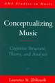 Conceptualizing Music: Cognitive structure, theory, and analysis