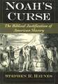 Noah's Curse: The Biblical Justification of American Slavery