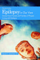 Epilepsy in Our View: Stories from Friends and Family of People Living with Epilepsy