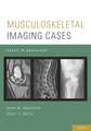 Musculoskeletal Imaging Cases