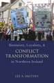 Unionists, Loyalists, and Conflict Transformation in Northern Ireland