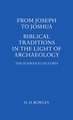 From Joseph to Joshua: Biblical Traditions in the Light of Archaeology