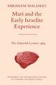 Mari and the Early Israelite Experience: The Schweich Lectures, 1984