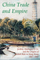 China Trade and Empire: Jardine, Matheson & Co. and the Origins of British Rule in Hong Kong, 1827-1843