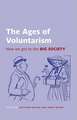 The Ages of Voluntarism: How we got to the Big Society